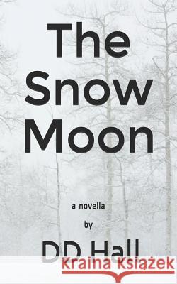 The Snow Moon DD Hall 9781798236031 Independently Published - książka