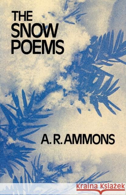 The Snow Poems the Snow Poems the Snow Poems A. R. Ammons 9780393044676 W. W. Norton & Company - książka