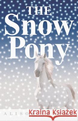 The Snow Pony Alison Lester 9780618771257 Houghton Mifflin Company - książka