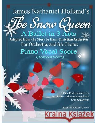 The Snow Queen: A Ballet in 3 Acts, Adapted from the Story by Hans Christian Andersen Hans Christian Andersen, James Nathaniel Holland 9781979467827 Createspace Independent Publishing Platform - książka