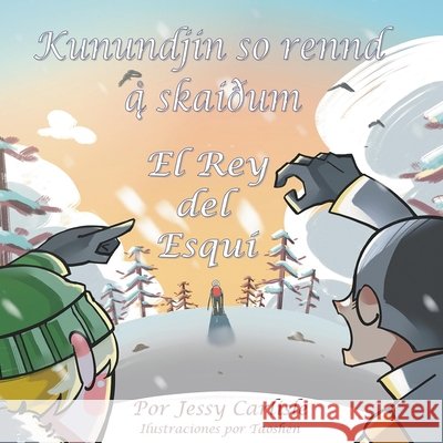 The Snow Race / El Rey del Esqu? / Kunundjin so rennd ?̨ skai?um: The Legend of a Skiing King / La Leyenda de una Carrera en la Nieve / S?gnę Jessy Carlisle Taoshen                                  Maria L?pez 9781922758743 Michael Raymond Astle - książka