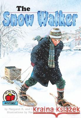 The Snow Walker Margaret K. Wetterer, Charles M Wetterer, Mary O'Keefe Young 9780876149591 Lerner Publishing Group - książka