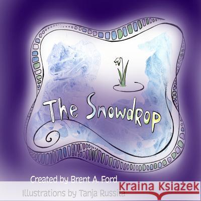 The Snowdrop Brent A. Ford Tanja Russita 9781947348226 Nvizn Ideas LLC - książka