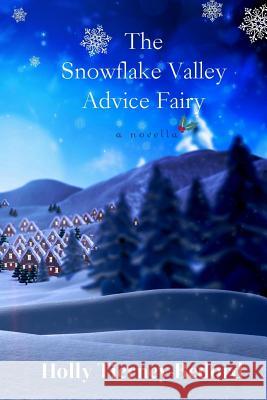 The Snowflake Valley Advice Fairy Holly Tierney-Bedord 9781519013088 Independently Published - książka