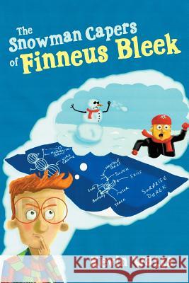 The Snowman Capers of Finneus Bleek Kevin Watts 9781490811765 WestBow Press - książka