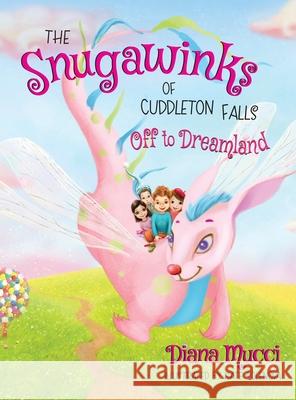 The Snugawinks of Cuddleton Falls, Off to Dreamland Diana Mucci Kate Solenova 9781734996845 Back of the Yards Publishing LLC - książka