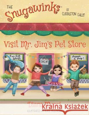 The Snugawinks of Cuddleton Falls Visit Mr. Jim's Pet Store Diana Mucci Kate Solenova 9781734996869 Diana Mucci - książka