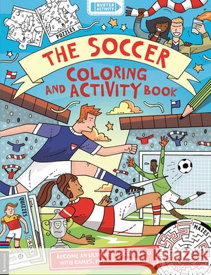 The Soccer Coloring and Activity Book Clive Gifford Clive Goodyer Richard Watson 9781837251629 Buster Books Us - książka