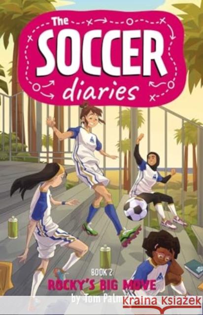 The Soccer Diaries Book 2: Rocky's Big Move Tom Palmer 9781837861002 Rebellion - książka