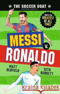 The Soccer Goat: Messi V. Ronaldo Matt Oldfield Seth Burkett 9781536252941 Candlewick Press (MA) - książka