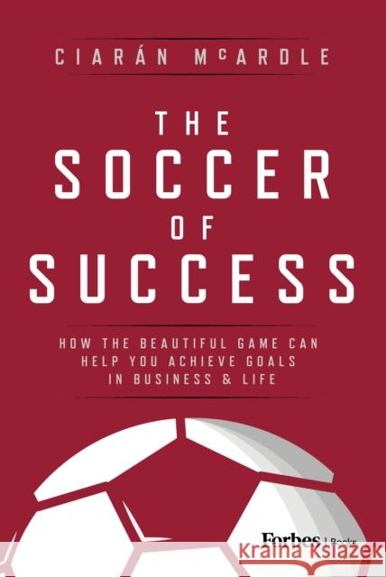 The Soccer of Success Ciaran McArdle 9798887505237 Advantage Media Group - książka