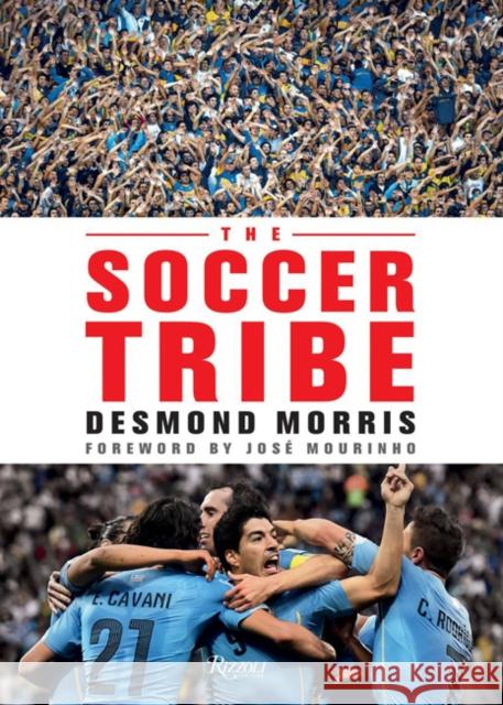 The Soccer Tribe Desmond Morris 9780789336736 Rizzoli International Publications - książka