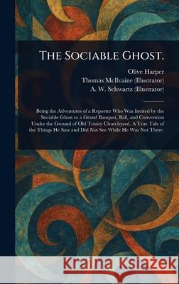 The Sociable Ghost. Olive Harper Thomas McIlvaine A. W. Schwartz 9781025248622 Anson Street Press - książka