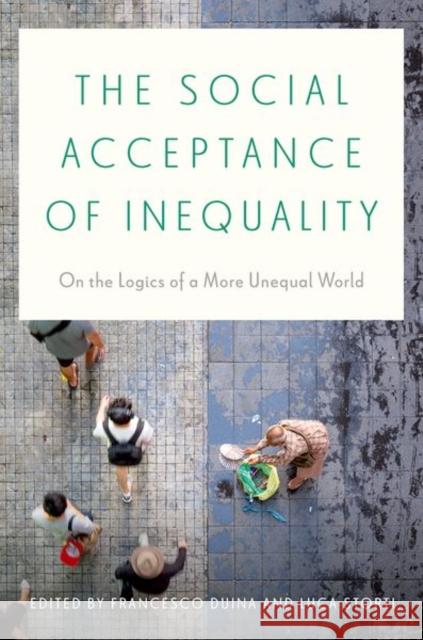 The Social Acceptance of Inequality: On the Logics of a More Unequal World Francesco Duina Luca Storti 9780197814499 Oxford University Press - książka
