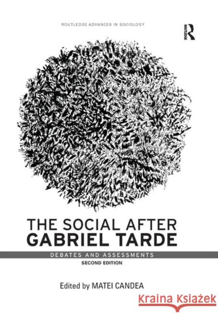 The Social After Gabriel Tarde: Debates and Assessments Matei Candea 9780367875572 Routledge - książka