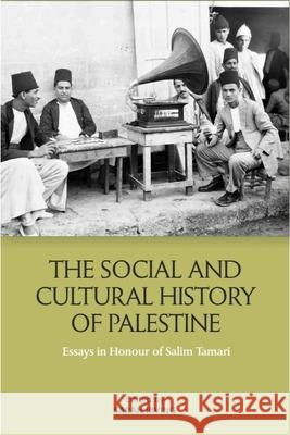 The Social and Cultural History of Palestine: Essays in Honour of Salim Tamari Irving, Sarah 9781399503617 EDINBURGH UNIVERSITY PRESS - książka