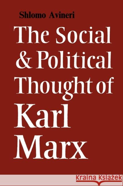 The Social and Political Thought of Karl Marx Shlomo Avineri 9780521096195 Cambridge University Press - książka