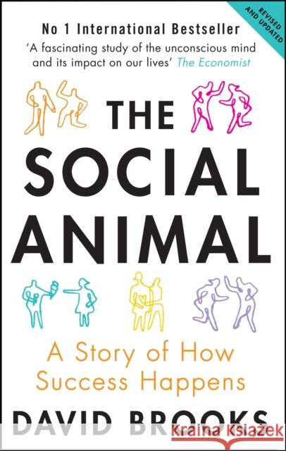 The Social Animal: A Story of How Success Happens David Brooks 9781780720371 Octopus Publishing Group - książka