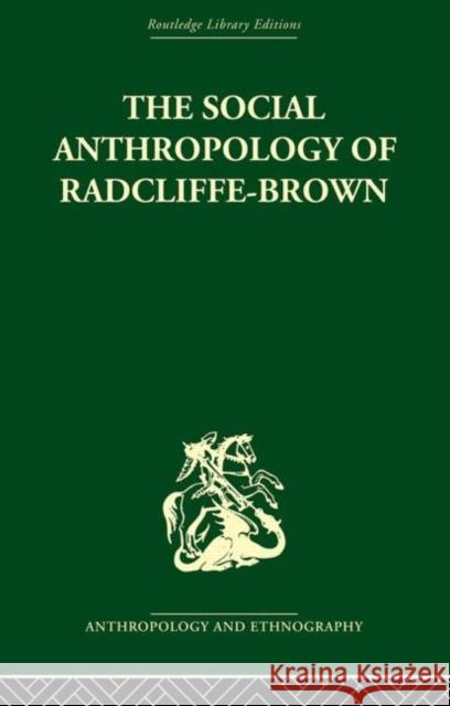 The Social Anthropology of Radcliffe-Brown Adam Kuper 9780415330329 Routledge - książka