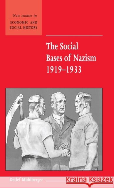 The Social Bases of Nazism, 1919-1933 Detlef Muhlberger Maurice Kirby 9780521802857 Cambridge University Press - książka