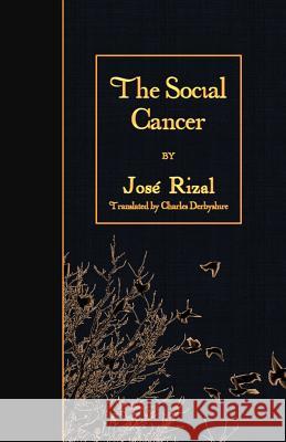 The Social Cancer Jose Rizal Charles Derbyshire 9781508668848 Createspace - książka