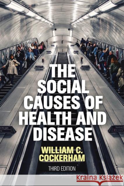 The Social Causes of Health and Disease William C. Cockerham 9781509540358 Polity Press - książka