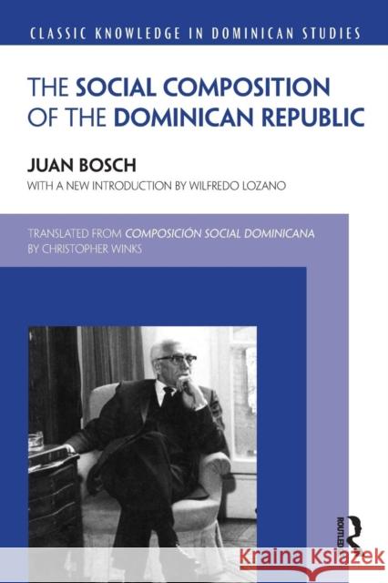 The Social Composition of the Dominican Republic Juan Bosch 9781138889835 Taylor & Francis Group - książka