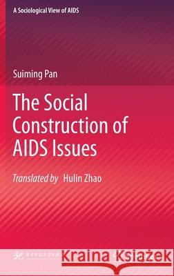 The Social Construction of AIDS Issues Suiming Pan 9789811675188 Springer Singapore - książka