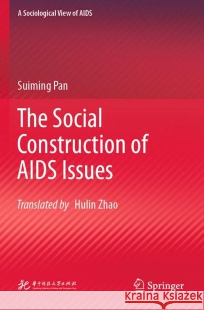 The Social Construction of AIDS Issues Suiming Pan Hulin Zhao 9789811675218 Springer - książka