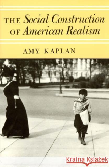 The Social Construction of American Realism Amy Kaplan 9780226424309 University of Chicago Press - książka