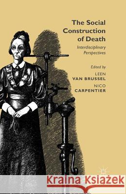 The Social Construction of Death: Interdisciplinary Perspectives Brussel, Leen Van 9781349483136 Palgrave MacMillan - książka