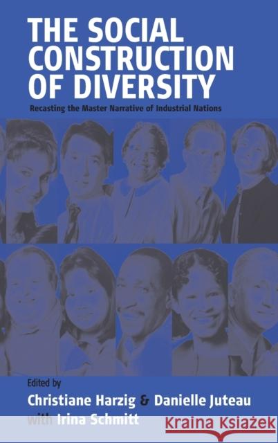 The Social Construction of Diversity: Recasting the Master Narrative of Industrial Nations Harzig, Christiane 9781571813756 Berghahn Books - książka