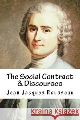 The Social Contract & Discourses Jean Jacques Rousseau G. D. H. Cole 9781546723233 Createspace Independent Publishing Platform - książka