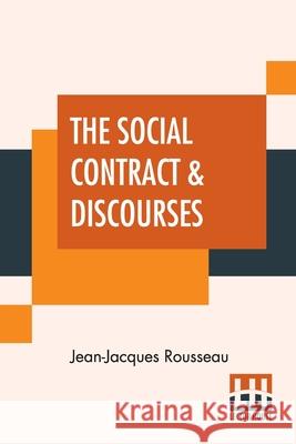 The Social Contract & Discourses: Translated With Introduction By G. D. H. Cole, Edited By Ernest Rhys Rousseau, Jean-Jacques 9789389614657 Lector House - książka