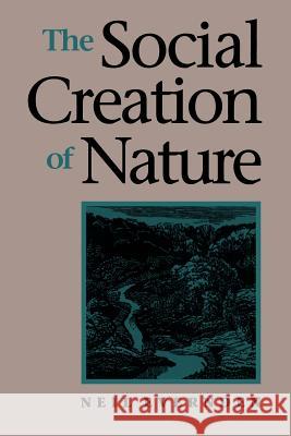 The Social Creation of Nature Neil Evernden Lorne Leslie Neil Evernden 9780801845482 Johns Hopkins University Press - książka