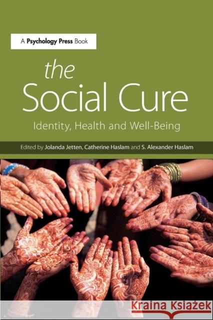 The Social Cure: Identity, Health and Well-Being Jolanda Jetten Catherine Haslam S. Alexander Haslam 9781138891524 Psychology Press - książka