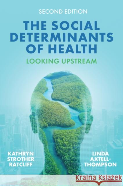 The Social Determinants of Health Linda (University of Hawaii-West Oahu) Axtell-Thompson 9781509565573 John Wiley and Sons Ltd - książka