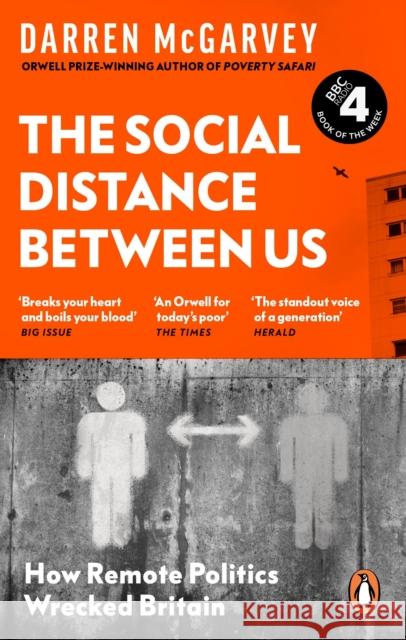 The Social Distance Between Us: How Remote Politics Wrecked Britain Darren McGarvey 9781529103885 Ebury Publishing - książka
