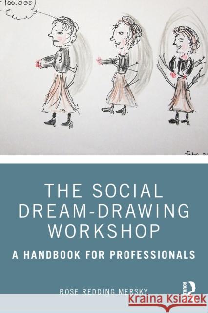 The Social Dream-Drawing Workshop: A Handbook for Professionals Rose Reddin 9780367225629 Routledge - książka