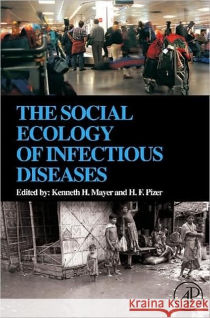 The Social Ecology of Infectious Diseases Kenneth H. Mayer H. F. Pizer 9780123704665 Academic Press - książka
