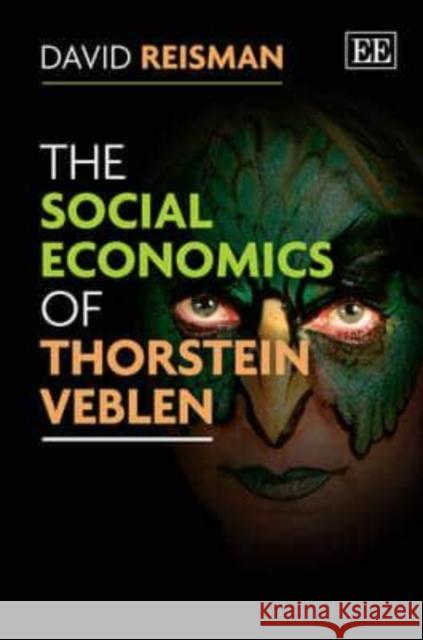 The Social Economics of Thorstein Veblen David Reisman   9780857932181 Edward Elgar Publishing Ltd - książka