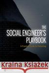 The Social Engineer's Playbook: A Practical Guide to Pretexting Jeremiah Talamantes 9780692306611 Hexcode Publishing