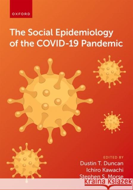 The Social Epidemiology of the COVID-19 Pandemic  9780197625224 OUP USA - książka