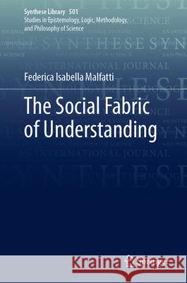 The Social Fabric of Understanding Federica Isabella Malfatti 9783031926846 Springer - książka