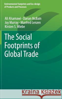 The Social Footprints of Global Trade Ali Alsamawi Darian McBain Joy Murray 9789811041358 Springer - książka