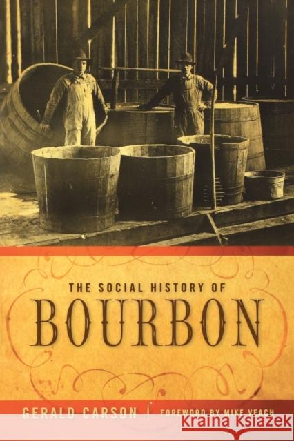 The Social History of Bourbon Gerald Carson 9780813126562  - książka