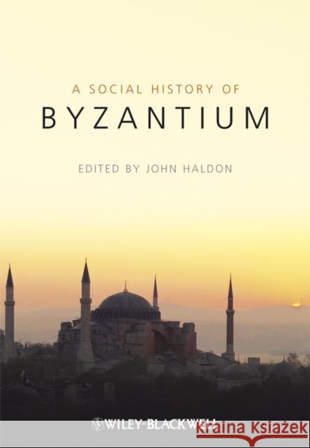 The Social History of Byzantium John F. Haldon 9781405132404 Wiley-Blackwell - książka