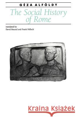 The Social History of Rome Geza Alfoldy Frank Pollock David Braund 9780801837012 Johns Hopkins University Press - książka