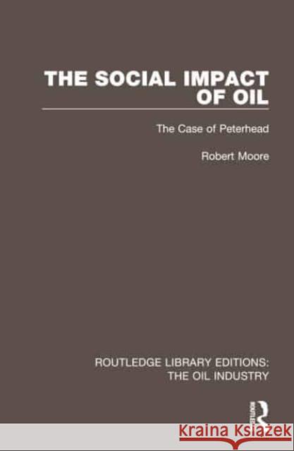 The Social Impact of Oil Robert Moore 9781032567808 Taylor & Francis Ltd - książka