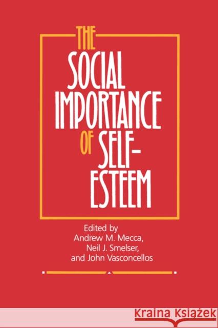 The Social Importance of Self-Esteem Andrew Mecca John Vasconcellos Neil J. Smelser 9780520067097 University of California Press - książka